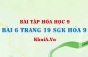 Bài 6 trang 19 SGK Hoá 9: Tính chất Hoá học của Axit Clohidric HCl và Axit Sunfuric H2SO4